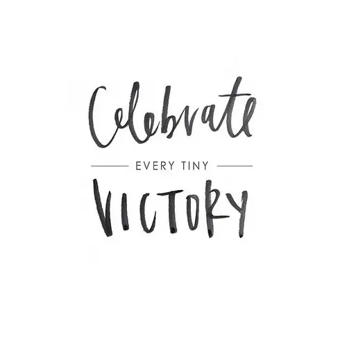 Celebrate every tiny victory - That Homebird Life Blog