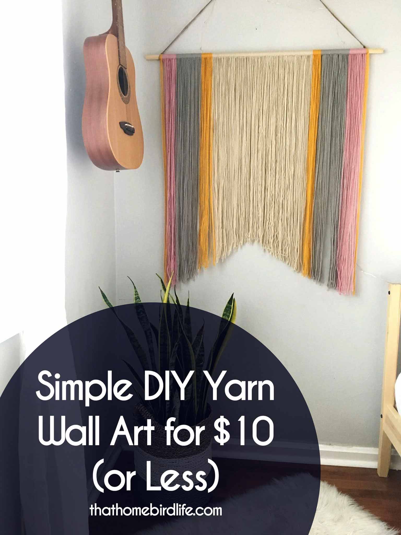 Simple DIY Yarn Wall Art for 10 (or Less) That Homebird Life