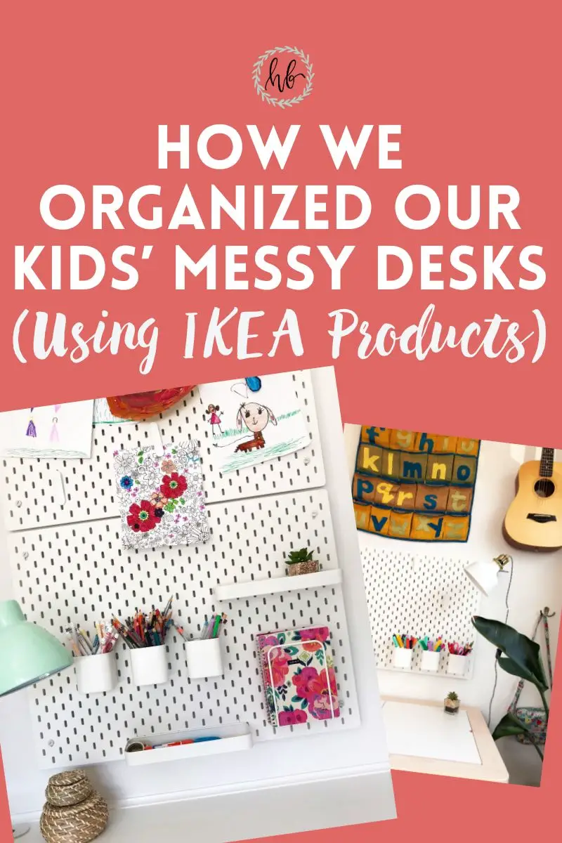 How We Organized Our Kids' Messy Desks Using IKEA Products